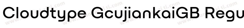 Cloudtype GcujiankaiGB Regular字体转换